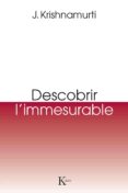 descobrir l immesurable-jiddu krishnamurti-9788499885131 descobrir l immesurable-jiddu krishnamurti-9788499885131