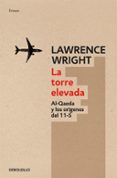 la torre elevada. al qaeda y los origenes del 11s-lawrence wright-9788499891231 la torre elevada. al qaeda y los origenes del 11s-lawrence wright-9788499891231
