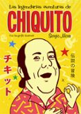las legendarias aventuras de chiquito-sergio mora-9788499987231 las legendarias aventuras de chiquito-sergio mora-9788499987231