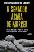 Descargas gratuitas de ebooks para iphone O SENADOR ACABA DE MORRER 9788525439031 en español