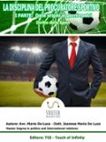 lo sport e il calcio professionistico : la disciplina del procuratore sportivo ( iparte ) (ebook)-9788826440231 lo sport e il calcio professionistico : la disciplina del procuratore sportivo ( iparte ) (ebook)-9788826440231
