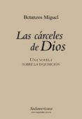 las carceles de dios (ebook)-miguel betanzos-9789500739931 las carceles de dios (ebook)-miguel betanzos-9789500739931