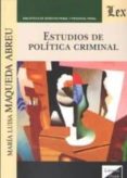 estudios de politica criminal-maria luisa maqueda abreu-9789563922431 estudios de politica criminal maria luisa maqueda abreu 9789563922431