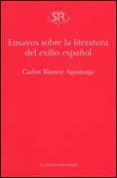 ensayos sobre la literatura del exilio español-carlos blanco aguinaga-9789681212131 ensayos sobre la literatura del exilio español-carlos blanco aguinaga-9789681212131