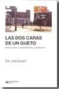 las dos caras de un gueto: ensayos sobre marginalizacion y penali zacion-loïc wacquant-9789871220731 las dos caras de un gueto: ensayos sobre marginalizacion y penali zacion-loïc wacquant-9789871220731