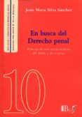 en busca del derecho penal: esbozos de una teoria realista del delito y de la pena-jesus-maria silva sanchez-9789974708631 en busca del derecho penal: esbozos de una teoria realista del delito y de la pena-jesus-maria silva sanchez-9789974708631