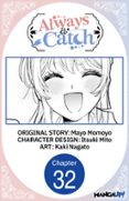 ALWAYS A CATCH #032