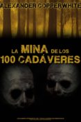 la mina de los 100 cadáveres (ebook)-alexander copperwhite-cdlap00004731 la mina de los 100 cadáveres (ebook)-alexander copperwhite-cdlap00004731