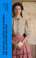 THE WARTIME JOURNAL OF A GEORGIA GIRL (ILLUSTRATED EDITION)  (edición en inglés)