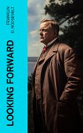 Ebooks gratuitos para descargar LOOKING FORWARD  (edición en inglés) de FRANKLIN D. ROOSEVELT in Spanish