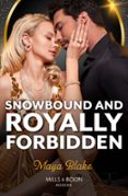 SNOWBOUND AND ROYALLY FORBIDDEN