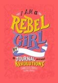 i am a rebel girl: a journal to start revolutions-elena favilli-9780997895841 i am a rebel girl: a journal to start revolutions-elena favilli-9780997895841
