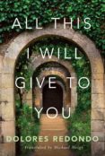 all this i will give to you-dolores redondo-9781503902541 all this i will give to you-dolores redondo-9781503902541