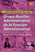 grupo auxiliaradministrativo de la funcion administrativa. servicio aragones de salud. materia especifica. temario y test volumen 1 (ebook)-9781524311841 grupo auxiliaradministrativo de la funcion administrativa. servicio aragones de salud. materia especifica. temario y test volumen 1 (ebook)-9781524311841