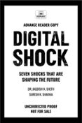 DIGITAL SHOCK: SEVEN SHOCKS THAT ARE SHAPING THE FUTURE