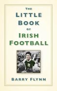 THE LITTLE BOOK OF IRISH FOOTBALL