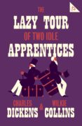 the lazy tour of two idle apprentices-charles dickens-9781847497741 the lazy tour of two idle apprentices-charles dickens-9781847497741