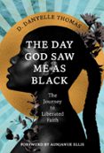 THE DAY GOD SAW ME AS BLACK  (edición en inglés)