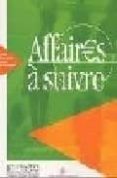 affaires a suivre-anatole bloomfield-beatrice tauzin-9782011551641 affaires a suivre-anatole bloomfield-beatrice tauzin-9782011551641