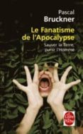 le fanatisme de l apocalypse : sauver la terre, punir l homme -pascal bruckner-9782253167341 le fanatisme de l apocalypse : sauver la terre, punir l homme -pascal bruckner-9782253167341