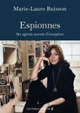 ESPIONNES. SIX AGENTS SECRETS D'EXCEPTION  (edición en francés)