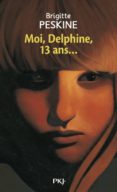 moi delphine 13 ans-brigitte peskine-9782266131841 moi delphine 13 ans-brigitte peskine-9782266131841