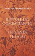 Descarga de libros ipad LE CYCLE DES COMBATTANTES in Spanish 9782322446841 FB2 de 