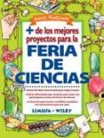mas de los mejores proyectos para la feria de ciencias-janice vancleave-9786070500541 mas de los mejores proyectos para la feria de ciencias-janice vancleave-9786070500541
