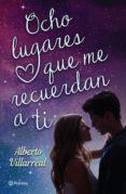 ocho lugares que me recuerdan a ti (ebook)-alberto villarreal-9786070736841 ocho lugares que me recuerdan a ti (ebook)-alberto villarreal-9786070736841
