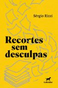 Descargar libros electrónicos para iPod RECORTES SEM DESCULPAS en español de SÉRGIO RIZZI PDB PDF DJVU 9786556259741