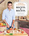 receta a receta-sergio fernandez-9788401020841 receta a receta-sergio fernandez-9788401020841