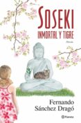 soseki: inmortal y tigre-fernando sanchez drago-9788408087441 soseki: inmortal y tigre-fernando sanchez drago-9788408087441