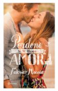 perdona si te llamo amor (ebook)-federico moccia-9788408101741 perdona si te llamo amor (ebook)-federico moccia-9788408101741
