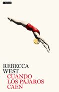 cuando los pajaros caen-rebecca west-9788408105541 cuando los pajaros caen-rebecca west-9788408105541