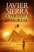 la pirámide inmortal-javier sierra-9788408131441 la pirámide inmortal-javier sierra-9788408131441