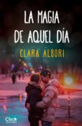 la magia de aquel día (ebook)-clara albori-9788408149941 la magia de aquel día (ebook)-clara albori-9788408149941