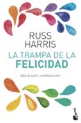 la trampa de la felicidad-russ harris-9788408165941 la trampa de la felicidad-russ harris-9788408165941