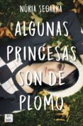 algunas princesas son de plomo-nuria segarra-9788408167341 algunas princesas son de plomo-nuria segarra-9788408167341