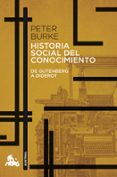 historia social del conocimiento: de gutenberg a diderot-peter burke-9788408176541 historia social del conocimiento: de gutenberg a diderot-peter burke-9788408176541