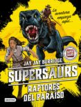 supersaurs 1: raptores del paraiso-jay jay burridge-9788408181941 supersaurs 1: raptores del paraiso-jay jay burridge-9788408181941