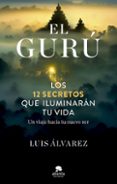 Descarga gratuita de libros de sonido. EL GURÚ
				EBOOK CHM (Spanish Edition) 9788413443041 de LUIS ALVAREZ