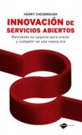innovacion de servicios abiertos: reinvente su negocio para crece r-henry chesbrough-9788415115441 innovacion de servicios abiertos: reinvente su negocio para crece r-henry chesbrough-9788415115441