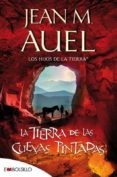 la tierra de las cuevas pintadas (hijos de la tierra 6)-jean m. auel-9788415140641 la tierra de las cuevas pintadas (hijos de la tierra 6)-jean m. auel-9788415140641