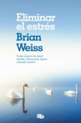 eliminar el estrés (ebook)-brian weiss-9788415389941 eliminar el estrés (ebook)-brian weiss-9788415389941