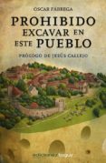 prohibido excavar en este pueblo (ebook)-oscar fabrega-9788415623441 prohibido excavar en este pueblo (ebook)-oscar fabrega-9788415623441