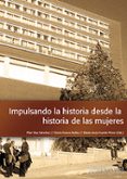 impulsando la historia desde la historia de las mujeres-9788415633341 impulsando la historia desde la historia de las mujeres-9788415633341