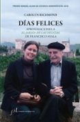 dias felices. aproximaciones a el jardin de las delicias de francisco ayala-carolyn richmond-9788415673941 dias felices. aproximaciones a el jardin de las delicias de francisco ayala-carolyn richmond-9788415673941