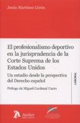 el profesionalismo deportivo en la jurisprudencia de la corte suprema de los estados unidos-jesus martinez giron-9788415690641 el profesionalismo deportivo en la jurisprudencia de la corte suprema de los estados unidos-jesus martinez giron-9788415690641