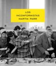 los inconformistas-martin parr-9788415691341 los inconformistas-martin parr-9788415691341