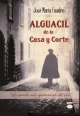alguacil de la casa y corte-jose maria cuadro-9788415940241 alguacil de la casa y corte-jose maria cuadro-9788415940241